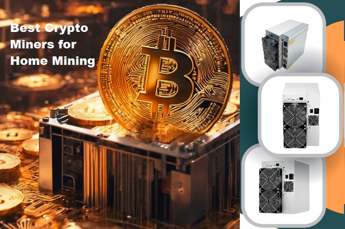 Best Crypto Miner for Home Mining